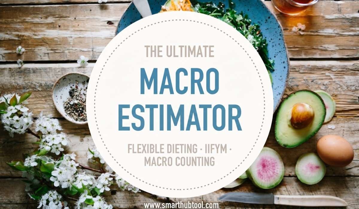 Macro Estimator: A Simple Way to Understand What Your Body Really Needs